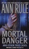 Mortal Danger (Paperback) - Ann Rule Photo