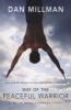 Way of the Peaceful Warrior - A Book That Changes Lives (Paperback, New edition) - Dan Millman Photo