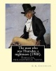 The Man Who Was Thursday, a Nightmare (1908) . by - G. K. Chesterton: Thriller, Philosophical Novel, Adventure, Fantasy (Paperback) - G K Chesterton Photo