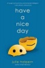 Have a Nice Day (Paperback) - Julie Halpern Photo