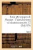 Istore Et Croniques de Flandres - D'Apres Les Textes de Divers Manuscrits. T2 (French, Paperback) - Sans Auteur Photo
