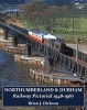 Northumberland & Durham Railway Pictorial, 1948-1967 (Paperback) - Brian J Dickson Photo