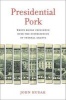 Presidential Pork - White House Influence Over the Distribution of Federal Grants (Paperback) - John Hudak Photo