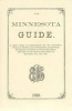 The Minnesota Guide - A Handbook of Information for the Traveler, Pleasure Seekers and Immigrants, Concerning All Routes of Travel to and in the State; Sketches of the Towns and Cities on the Same, Etc. (Paperback, 1st ed) - Applewood Books Photo