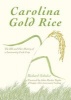 Carolina Gold Rice - The Ebb and Flow History of a Lowcountry Cash Crop (Paperback) - Richard Schulze Photo