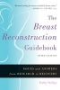 The Breast Reconstruction Guidebook - Issues and Answers from Research to Recovery (Paperback, 3rd Revised edition) - Kathy Steligo Photo