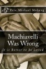 Machiavelli Was Wrong - It Is Better to Be Loved (Paperback) - Eric Michael Moberg Photo