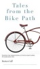 Tales from the Bike Path - Living a Life of Adventure and Grace Through 43 Years of High School Work with Cru (Paperback) - Benton Hall Photo