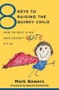 8 Keys to Raising the Quirky Child - How to Help a Kid Who Doesn't (Quite) Fit in (Paperback) - Mark Bowers Photo