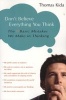 Don't Believe Everything You Think - The 6 Basic Mistakes We Make In Thinking (Paperback) - Thomas E Kida Photo