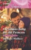 Christmas Baby for the Princess (Large print, Paperback, large type edition) - Barbara Wallace Photo