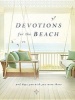 Devotions for the Beach - And Days You Wish You Were There (Hardcover) - Thomas Nelson Photo