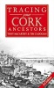 A Guide to Tracing Your Cork Ancestors (Paperback, 2nd New edition) - Tony McCarthy Photo