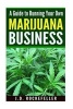 A Guide to Running Your Own Marijuana Business (Paperback) - J D Rockefeller Photo