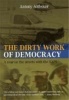 The Dirty Work of Democracy (Paperback) - Antony Altbeker Photo