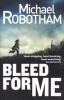 Bleed For Me (Paperback) - Michael Robotham Photo