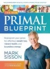 The New Primal Blueprint - Reprogram Your Genes for Effortless Weight Loss, Vibrant Health and Boundless Energy (Hardcover) - Mark Sisson Photo