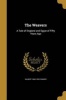 The Weavers - A Tale of England and Egypt of Fifty Years Ago (Paperback) - Gilbert 1862 1932 Parker Photo