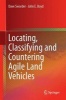 Locating, Classifying and Countering Agile Land Vehicles 2015 - With Applications to Command Architectures (Hardcover) - David Sworder Photo