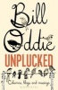  Unplucked - Columns, Blogs and Musings (Paperback) - Bill Oddie Photo