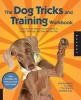 The Dog Tricks and Training Workbook - A Step-by-step Interactive Curriculum to Engage, Challenge, and Bond with Your Dog (Paperback) - Kyra Sundance Photo