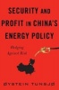 Security and Profit in China's Energy Policy - Hedging Against Risk (Hardcover) - Oystein Tunsjo Photo