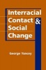 Interracial Contact and Social Change (Hardcover) - George Yancey Photo