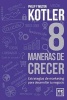 8 Maneras de Crecer (Spanish, Paperback) - Philip Kotler Photo