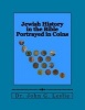 Jewish History in the Bible Portrayed in Coins (Paperback) - Dr John G Leslie Photo