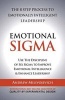 Emotional SIGMA - The 8 Step Process to Emotionally Intelligent Leadership (Paperback) - MR Andrew Milivojevich Photo