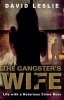 The Gangster's Wife - Life with a Notorious Crime Boss (Paperback) - David Leslie Photo