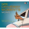 NPR Driveway Moments Moms - Radio Stories That Won't Let You Go (Standard format, CD, Original Radio) - Peter Sagal Photo