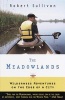 The Meadowlands - Wilderness Adventures at the Edge of a City (Paperback, 1st Anchor Books ed) - Robert Sullivan Photo