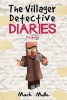 The Villager Detective Diaries Trilogy - (An Unofficial Minecraft Book for Kids Ages 9 - 12 (Preteen) (Paperback) - Mark Mulle Photo