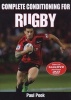 Complete Conditioning for Rugby (Paperback, Revised edition) - Paul Pook Photo