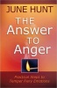 The Answer to Anger - Practical Steps to Temper Fiery Emotions (Paperback) - June Hunt Photo