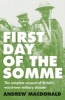 First Day of the Somme - The Complete Account of Britain's Worst-Ever Military Disaster (Paperback) - Andrew MacDonald Photo