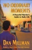 No Ordinary Moments - Peaceful Warrior's Approach to Daily Life (Paperback) - Dan Millman Photo