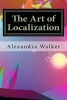 The Art of Localization (Paperback) - Alexandra Walker Photo