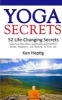 Yoga Secrets - 52 Life-Changing Secrets: Calm Your Pain, Stress, and Anxiety and Find More Energy, Happiness, and Meaning in Your Life. (Paperback) - Ken Heptig Photo