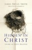 Hidden in Christ - Living as God's Beloved (Paperback) - James Bryan Smith Photo