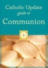 Catholic Update Guide to Communion (Paperback) - Mary Carol Kendzia Photo