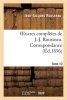 Oeuvres Completes de J.-J. Rousseau. Tome 10. Correspondance (French, Paperback) - Jean Jacques Rousseau Photo