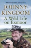  - A Wild Life on Exmoor (Paperback) - Johnny Kingdom Photo