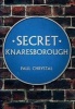 Secret Knaresborough (Paperback) - Paul Chrystal Photo