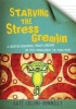 Starving the Stress Gremlin - A Cognitive Behavioural Therapy Workbook on Stress Management for Young People (Paperback) - Kate Collins Donnelly Photo