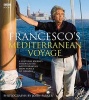 Francesco's Mediterranean Voyage - A Cultural Journey Through the Mediterranean from Venice to Istanbul (Hardcover) - Francesco Da Mosto Photo