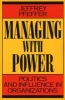 Managing with Power - Politics and Influence in Organizations (Paperback, Revised) - Jeffrey Pfeffer Photo