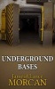 Underground Bases - Subterranean Military Facilities and the Cities Beneath Our Feet (Paperback) - James Morcan Photo