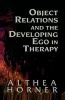 Object Relations and the Developing Ego in Therapy (Paperback, 2nd New edition of Revised edition) - Althea J Horner Photo